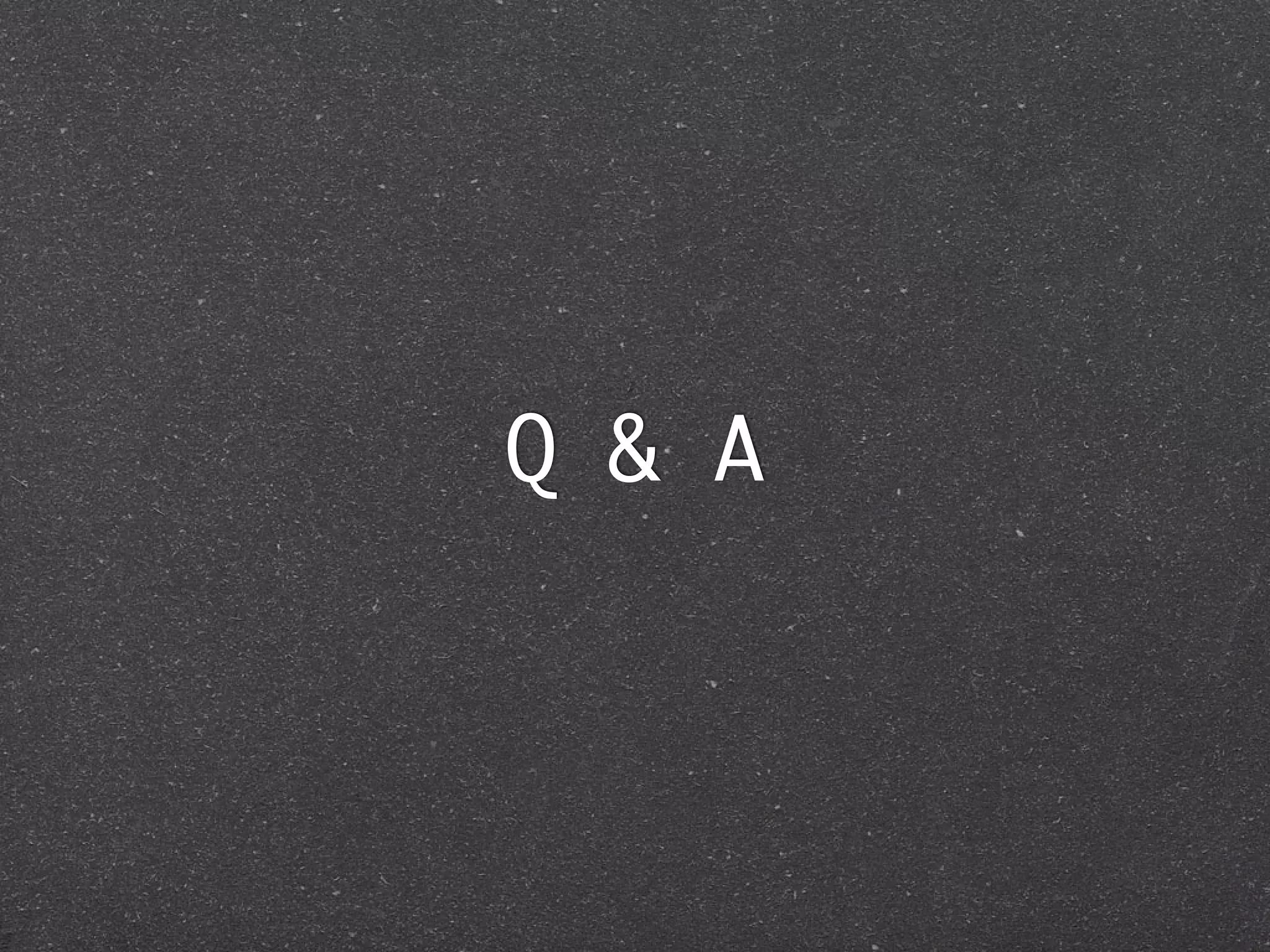 Q & A
 