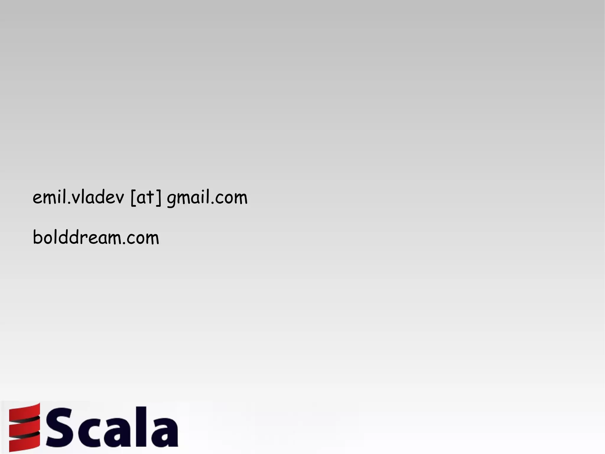 emil.vladev [at] gmail.com bolddream.com 