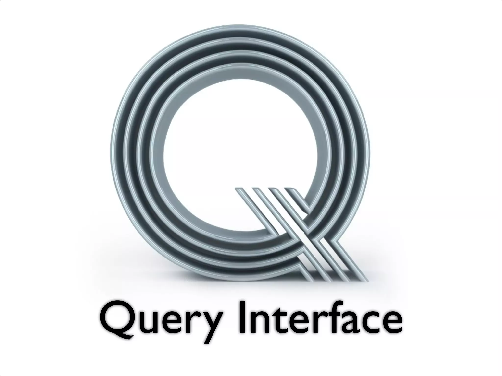 Query Interface
 
