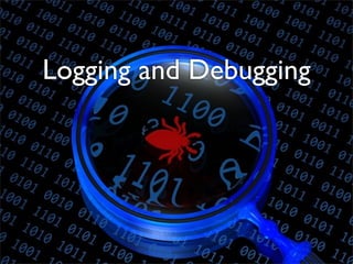Logging and Debugging
 
