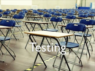 Testing
 