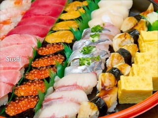 Sushi
 