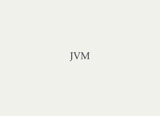 JVM
 