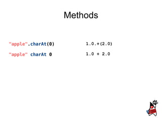 Java compatible Compiles to Java bytecode 