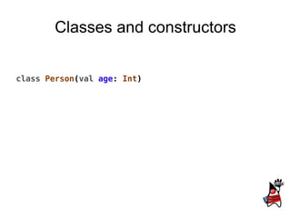 myObject   match  { case  1 =>  println ( &quot;First&quot; ) case  2 =>  println ( &quot;Second&quot; ) case  _ =>  println ( &quot;Unknown&quot; ) } Pattern matching 