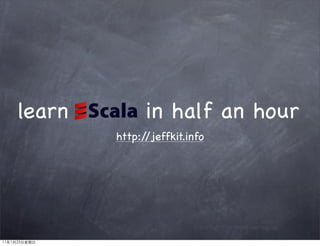 learn         in half an hour
        http://jeffkit.info
 