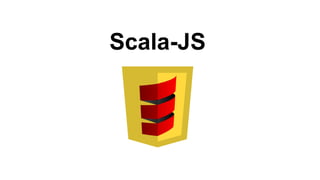 Scala-JS
 