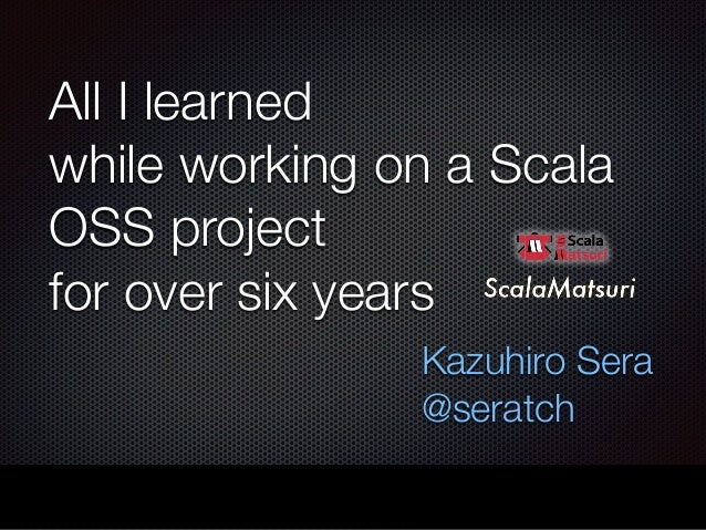 all i learned while working on a scala oss project for over six years