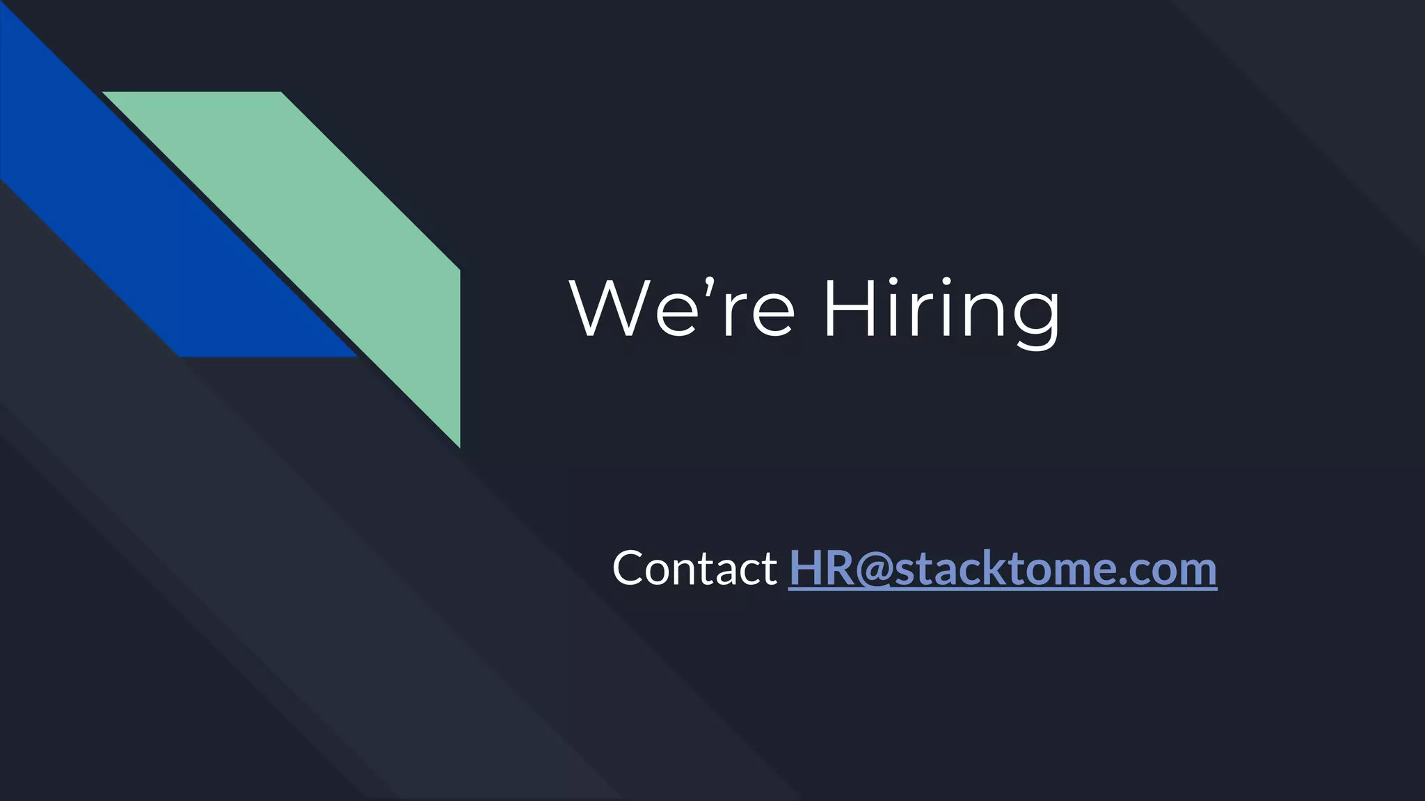 We’re Hiring
Contact HR@stacktome.com
 