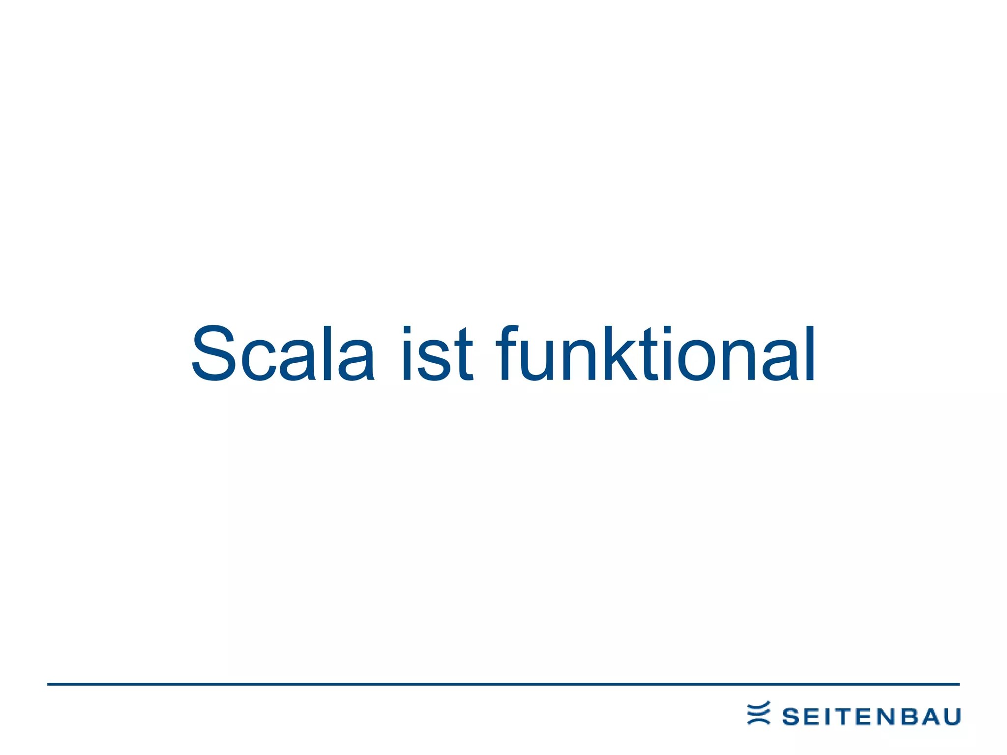 Scala ist funktional 