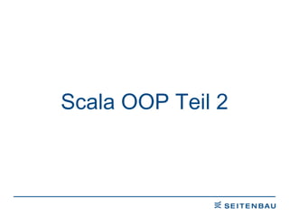 Scala OOP Teil 2 