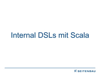 Internal DSLs mit Scala 