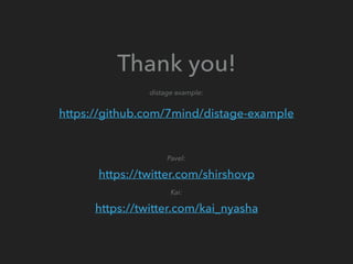 Thank you!
distage example:
https://github.com/7mind/distage-example
Pavel:
https://twitter.com/shirshovp
Kai:
https://twi...