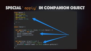 special `apply` in companion object
 