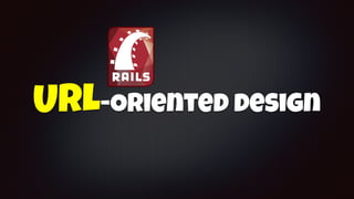 URL-Oriented design
 