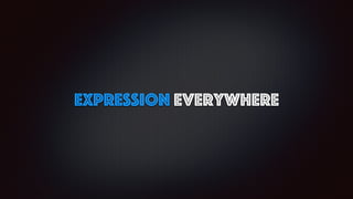 expression everywhere
 