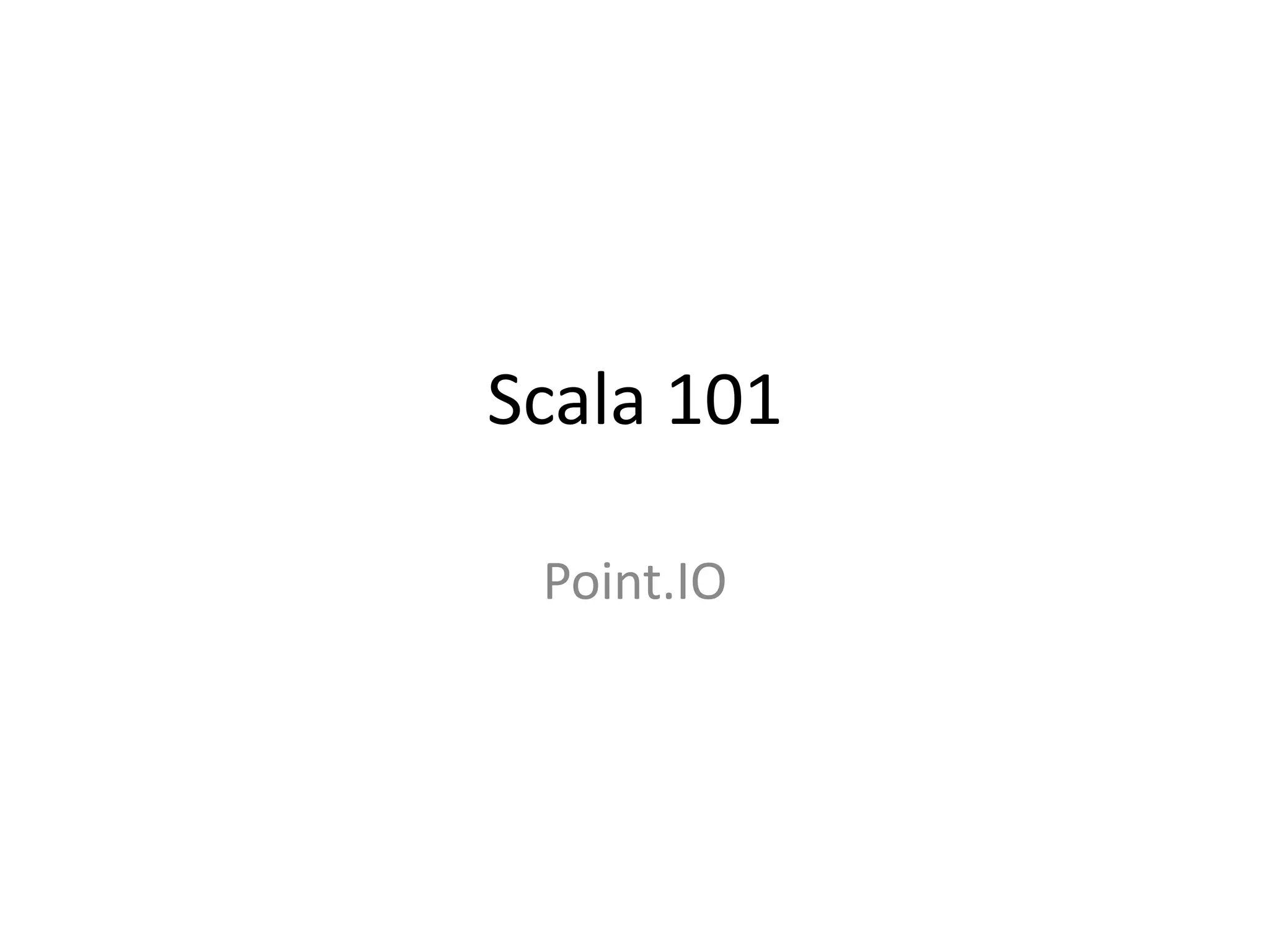 Scala 101 PPT scala-101-ppt