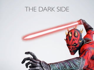 THE DARK SIDE
 