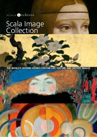 Scala Image
Collection
the World’s Leading Source for Fine Art, Culture and HistorY Images
 