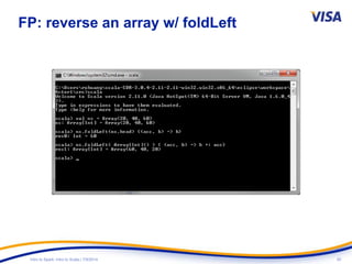 30Intro to Spark: Intro to Scala | 7/9/2014
FP: reverse an array w/ foldLeft
 