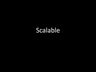 Scalable