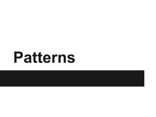 Patterns 
 