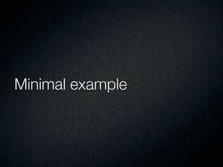 Minimal example
 