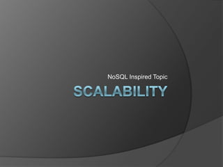 Scalability NoSQL Inspired Topic 