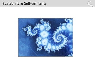 Scalability & Self-similarity
 