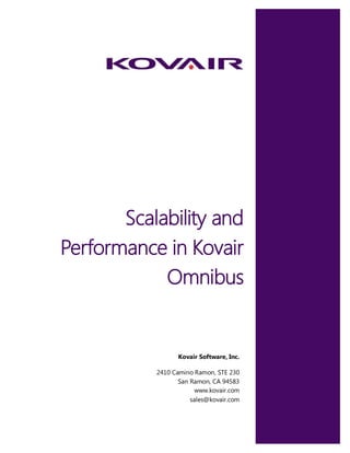 Scalability and
Performance in Kovair
Omnibus
Kovair Software, Inc.
2410 Camino Ramon, STE 230
San Ramon, CA 94583
www.kovair.com
sales@kovair.com
Kovair Software, Inc.
 