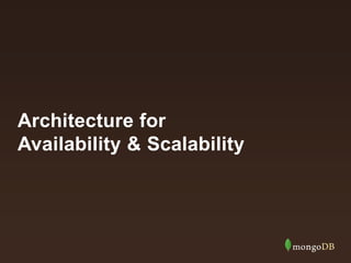 Architecture for 
Availability & Scalability 
 