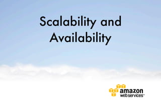 Scalability and
  Availability
 