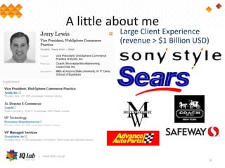 3
A little about me
Large Client Experience
(revenue > $1 Billion USD)
 