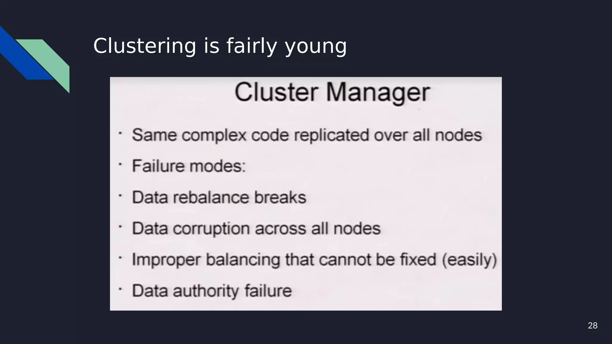 28
Clustering is fairly young
 