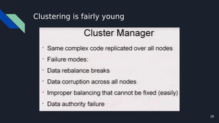 28
Clustering is fairly young
 