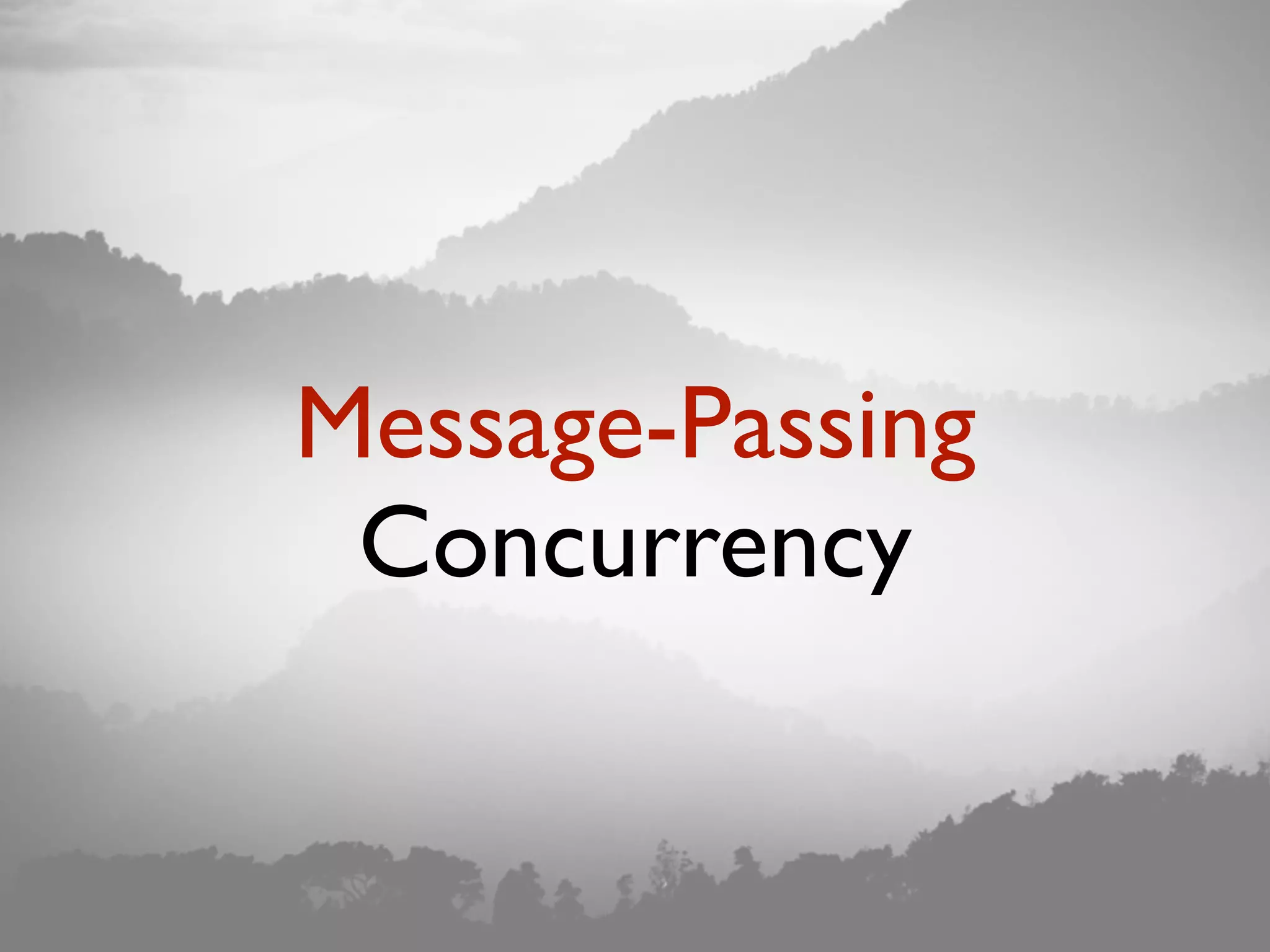 Message-Passing Concurrency 