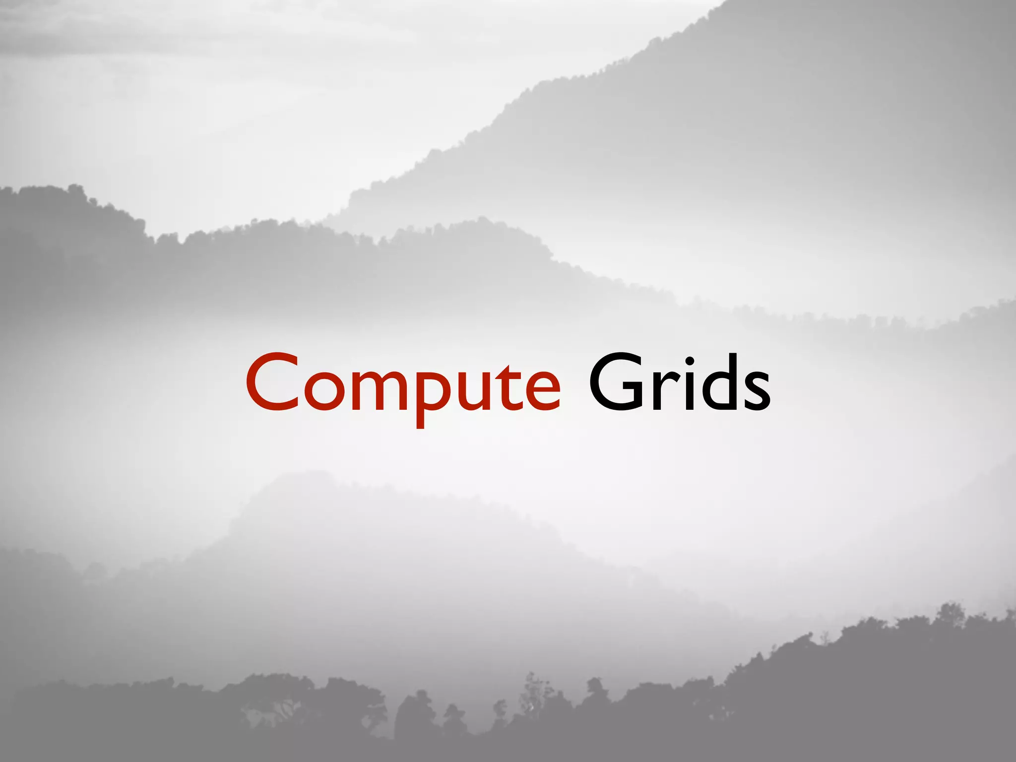 Compute Grids 
