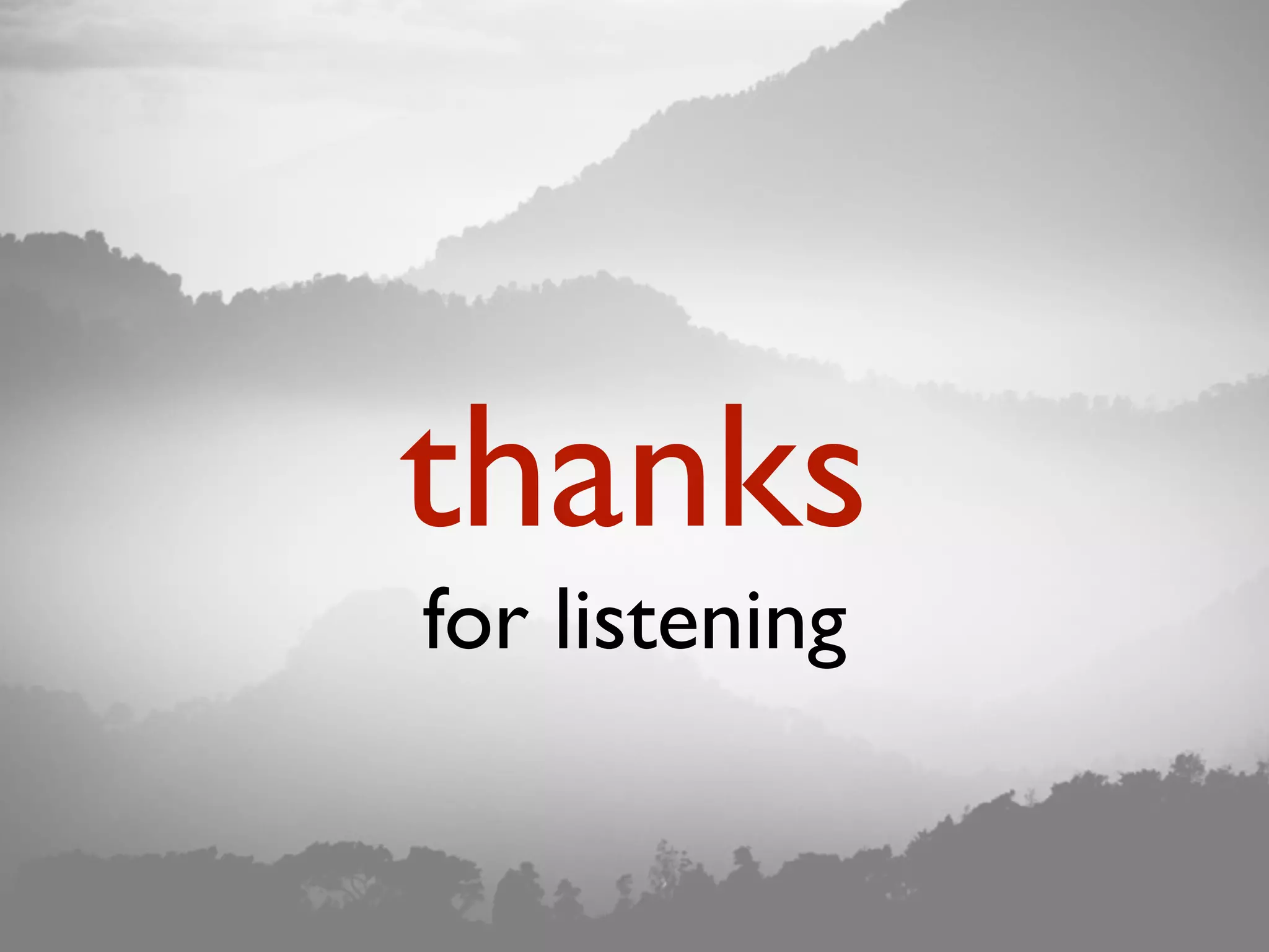 thanks for listening 