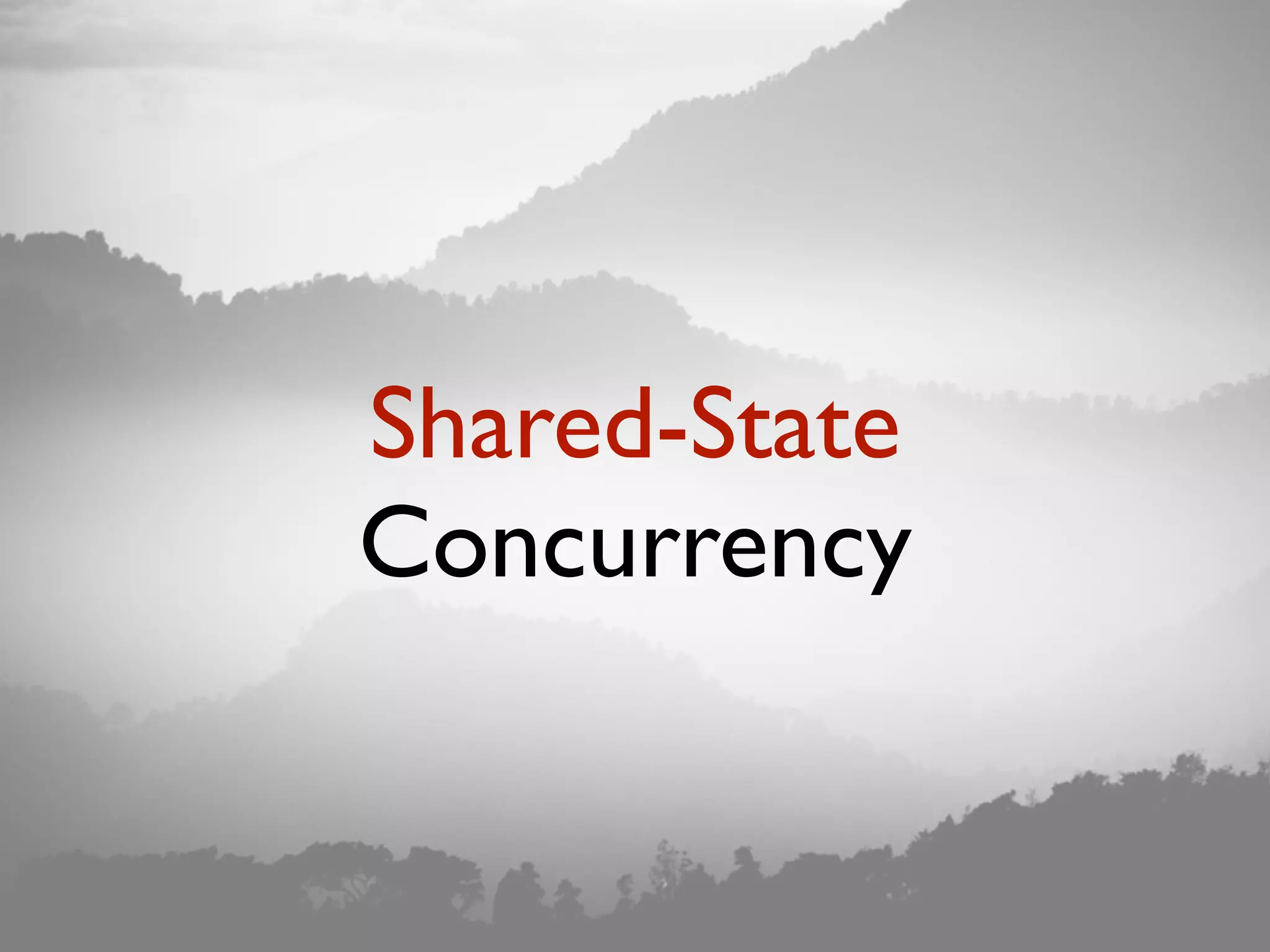 Shared-State Concurrency 