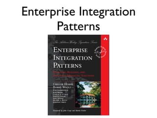 Enterprise Integration
Patterns
 
