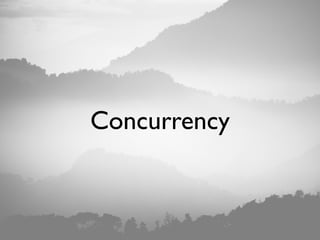 Concurrency
 