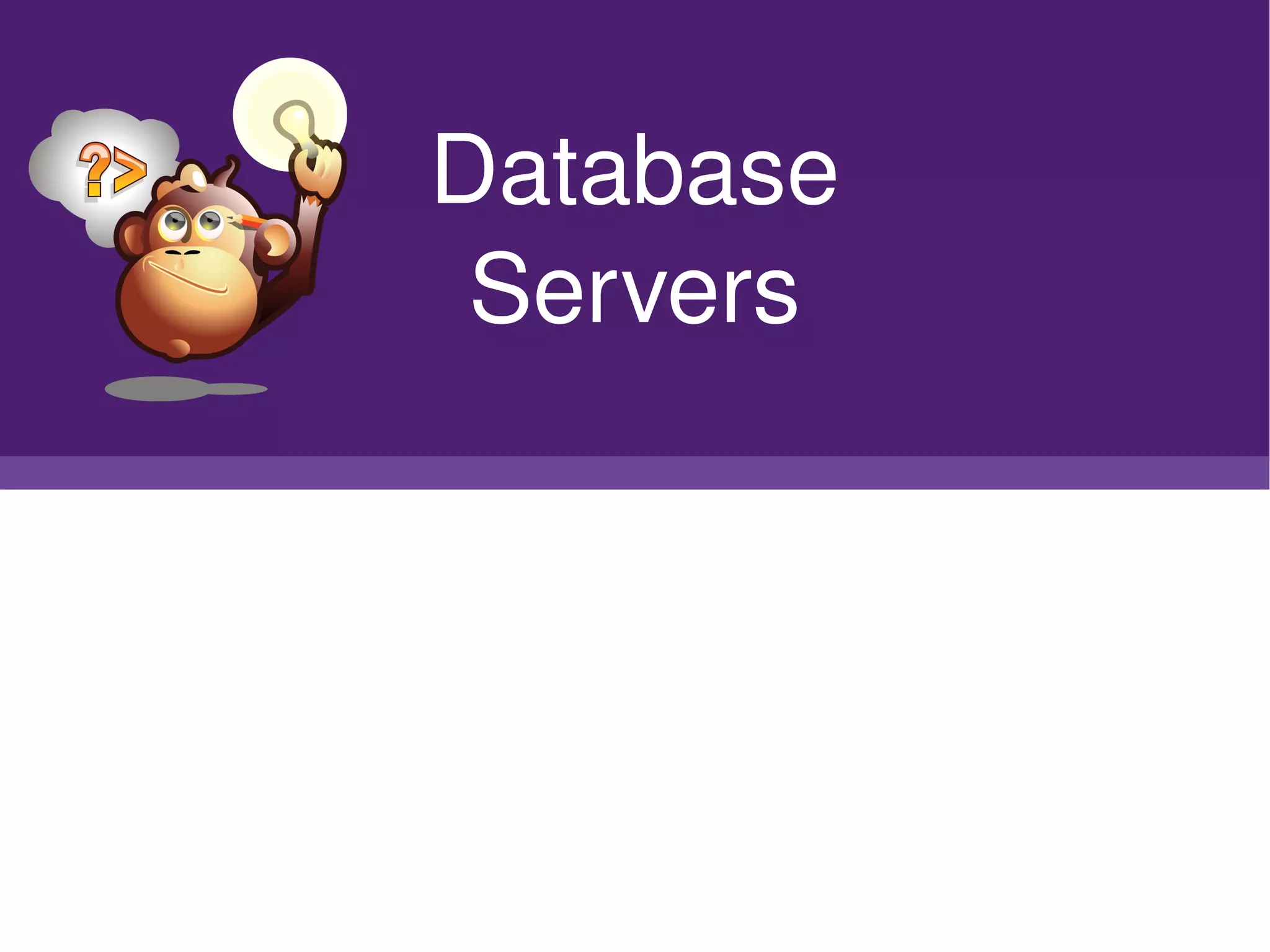 Database
     Servers




        
 