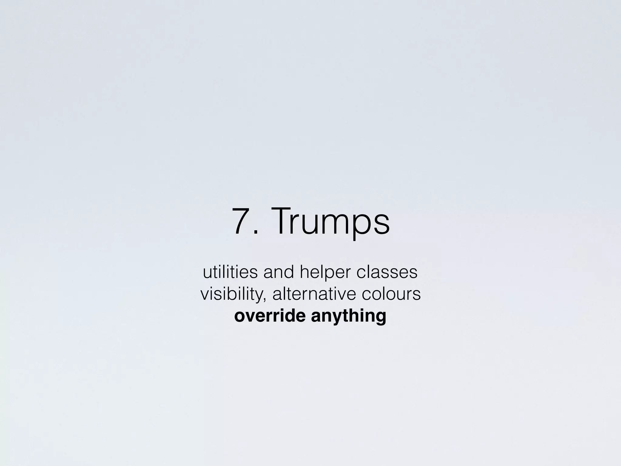 simple & reusable
containers, grids, global animations, etc
5. Objects
6. Components
actual UI
CSS ❤ components
 