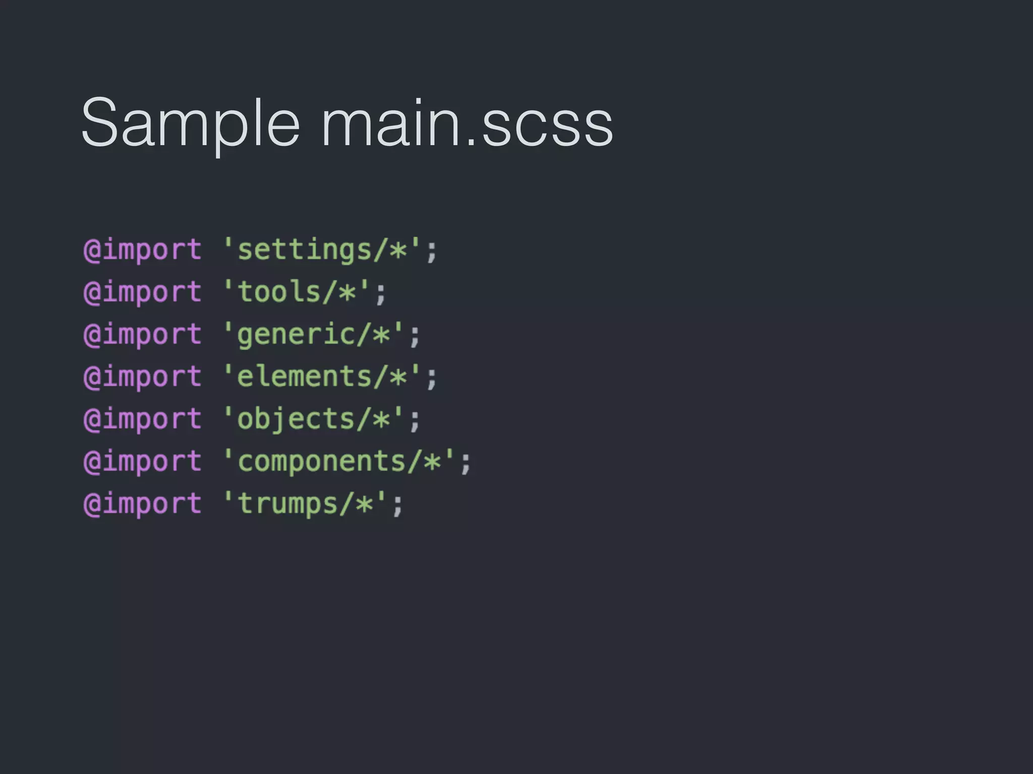 JS hooks
• .js-[name]
• readonly to identify DOM elements for JS
• can’t be styled!
 