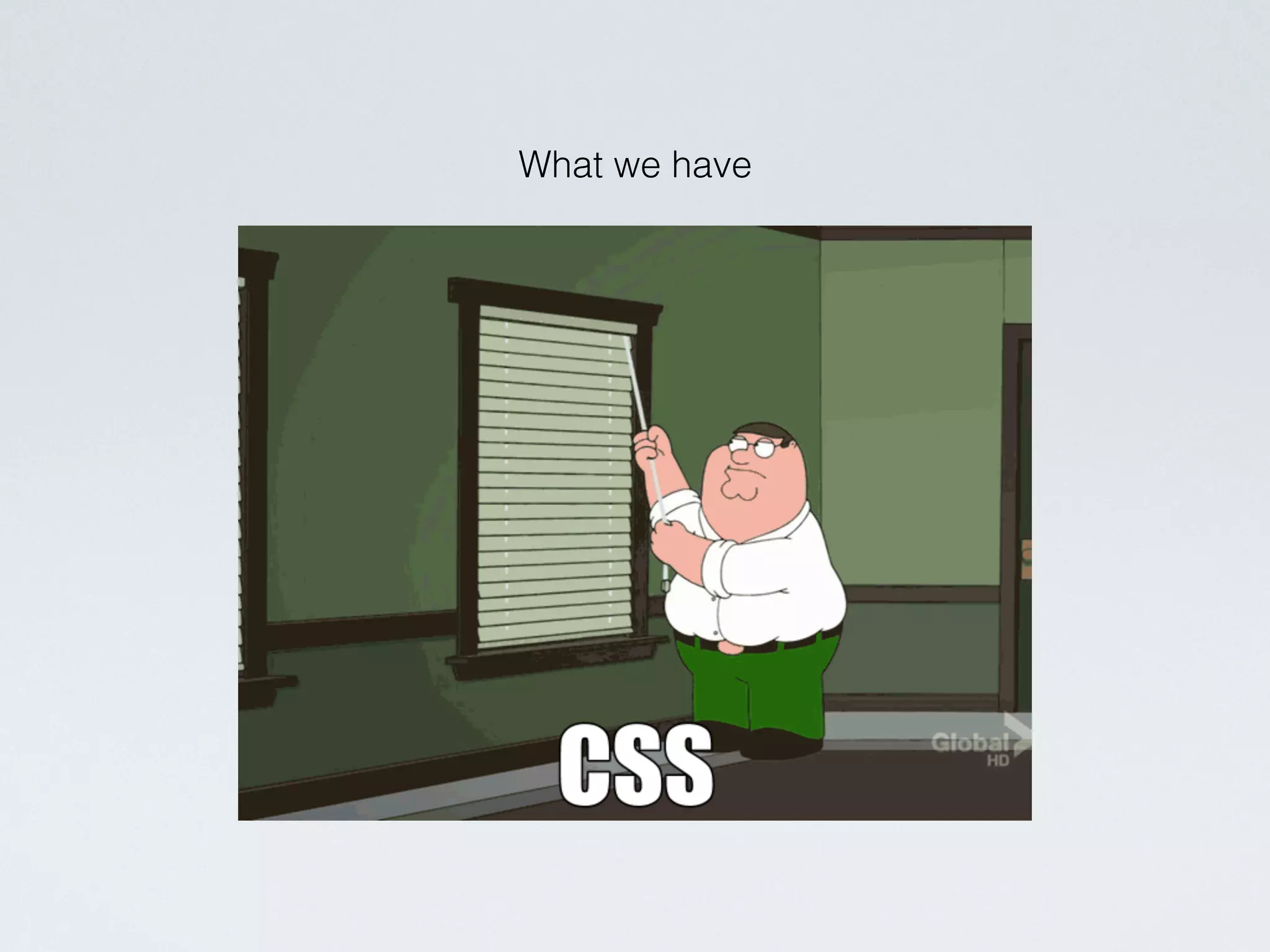 What we have
 