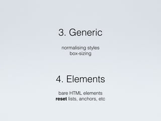 used with preprocessors
font deﬁnitions, colours, variables, etc.
1. Settings
2. Tools
globally used mixins and functions
 