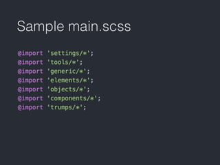 JS hooks
• .js-[name]
• readonly to identify DOM elements for JS
• can’t be styled!
 