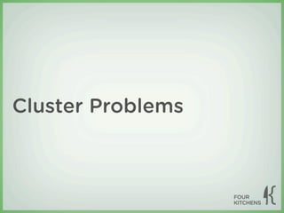 Cluster Problems
 