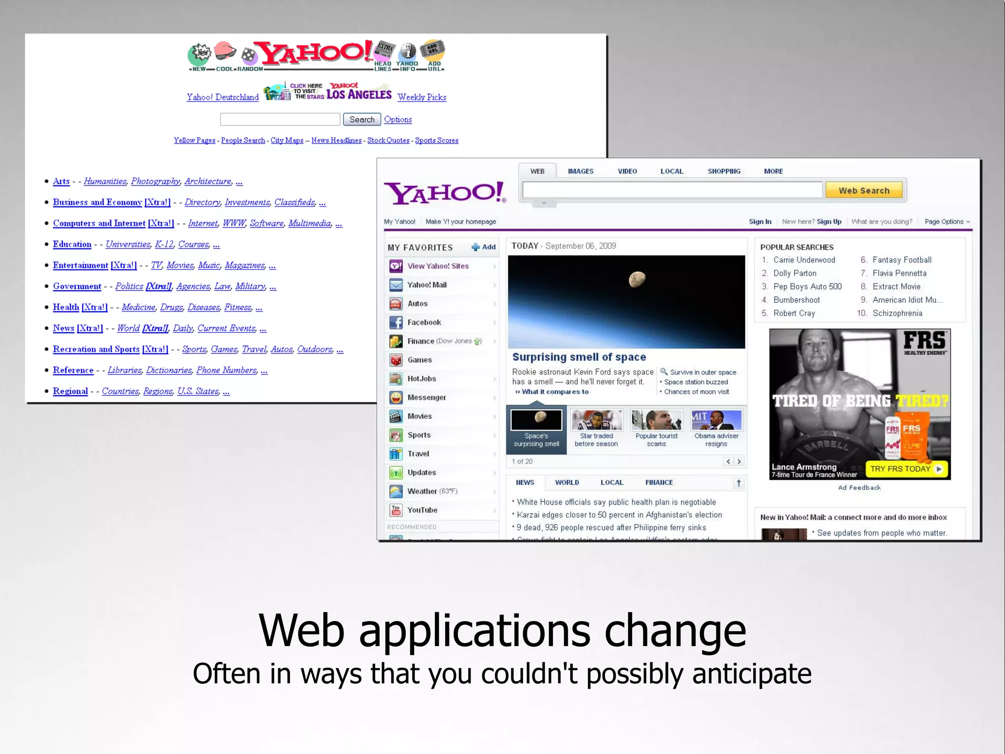 Web applications change
Often in ways that you couldn't possibly anticipate
 