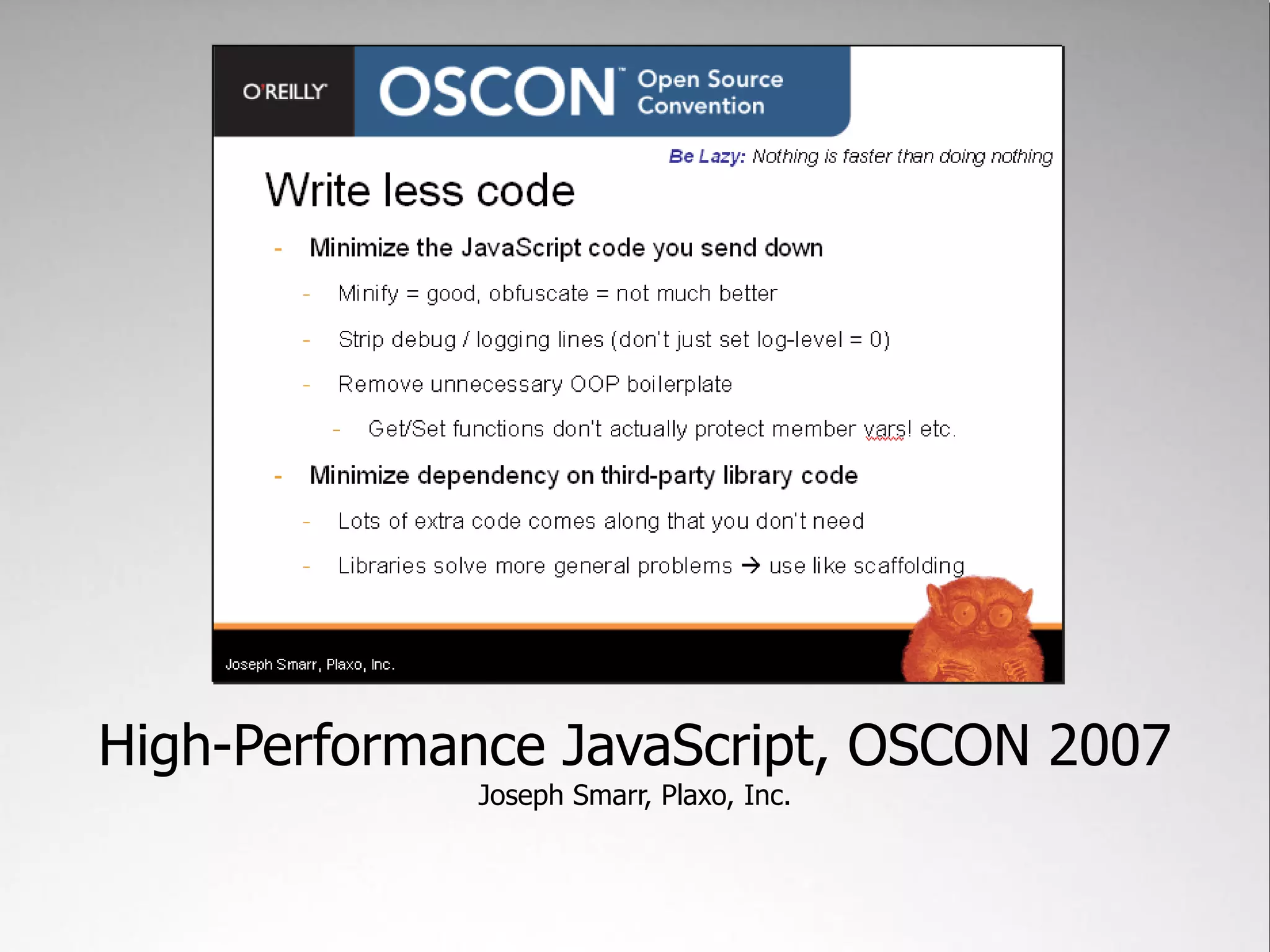 High-Performance JavaScript, OSCON 2007
             Joseph Smarr, Plaxo, Inc.
 